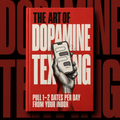 The Art of Dopamine Texting: Pull 1-2 Dates Per Day From Your Inbox