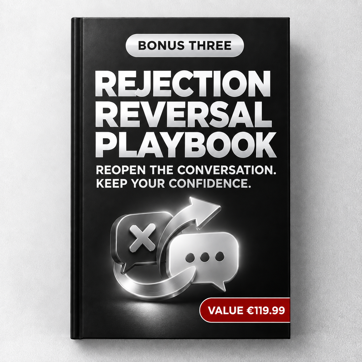 FREE BONUS #3: Rejection Reversal Playbook